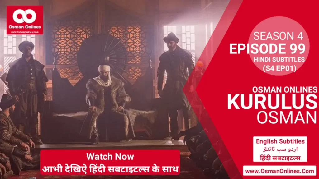 Kurulus Osman Season 4 Episode 99 in Hindi Subtitles