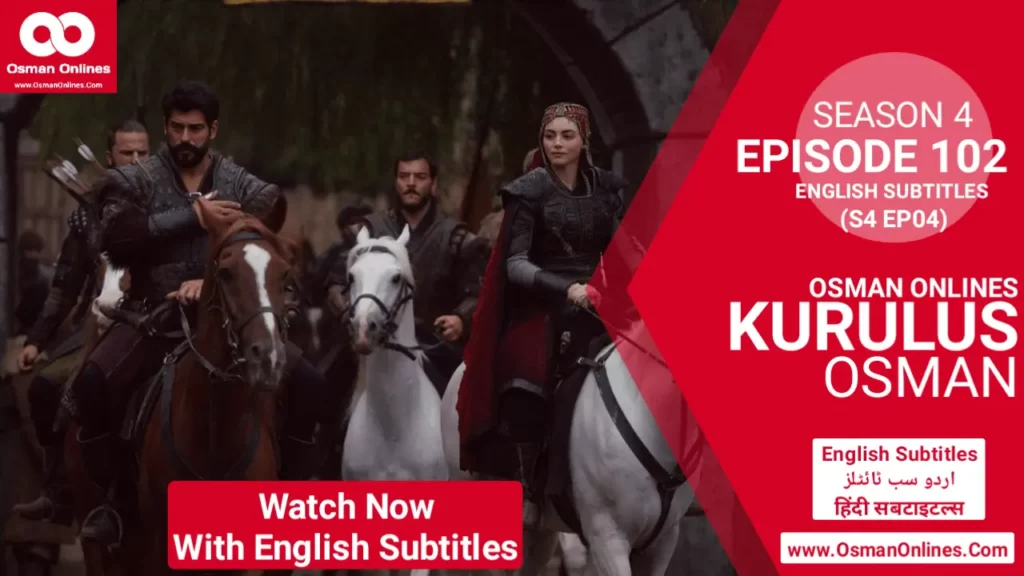 Kurulus Osman Season 4 Episode 102 in English Subtitles
