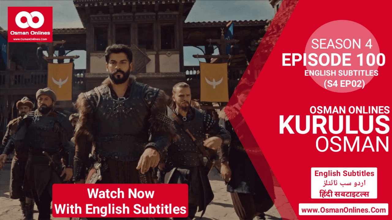 Kurulus Osman Season 4 Episode 100 With English Subtitles