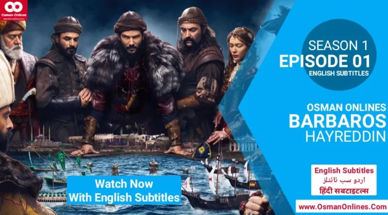Watch Barbaros Hayreddin Season 1 Episode 1 With English Subtitles
