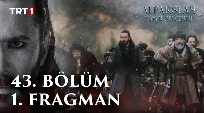 Alparslan Buyuk Selcuklu Episode 43 Trailer 1 with English Subtitles