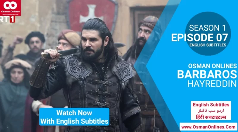 Barbaros Hayreddin Season 1 Episode 7 With English Subtitles