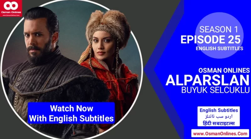 Watch Now Alparslan Buyuk Selcuklu Season 1 Episode 25 With English Subtitles