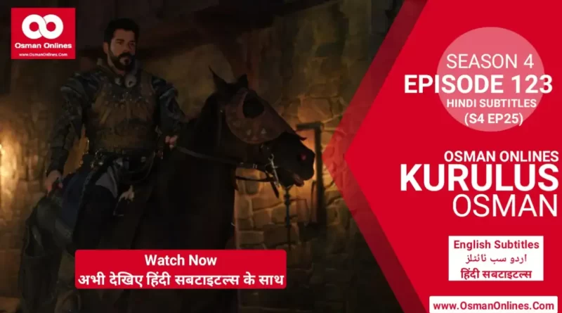 Watch Kurulus Osman Season 4 Episode 123 With Hindi Subtitles