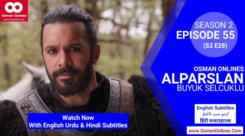 Alparslan Buyuk Selcuklu Episode 55 With English Urdu & Hindi Subtitles