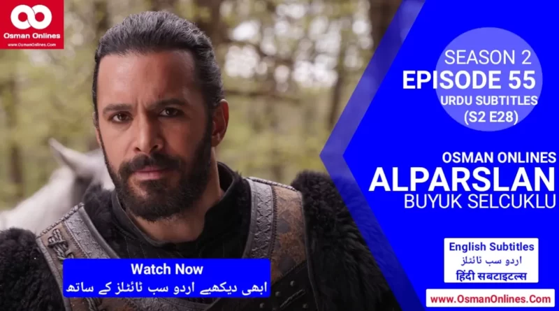 Watch Alparslan Buyuk Selcuklu Season 2 Episode 55 With English Subtitles