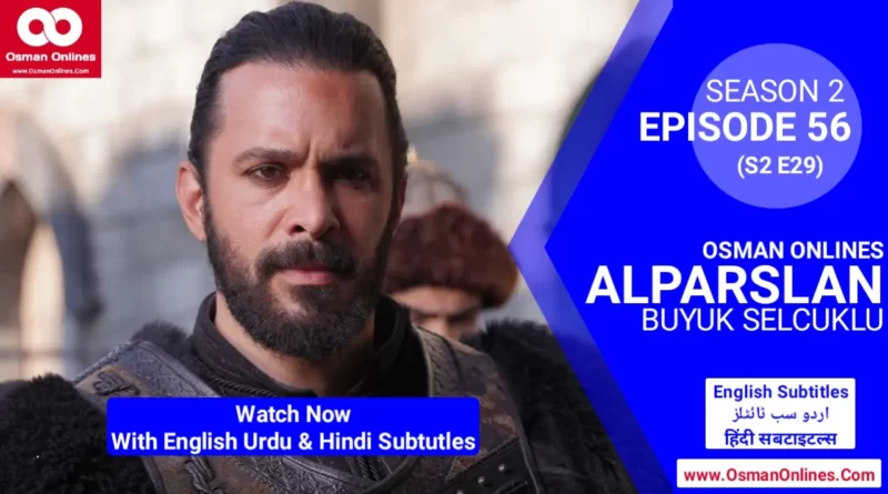Watch Alparslan Season 2 Episode 56 With English Urdu & Hindi Subtitles