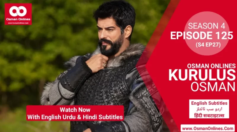 Kurulus Osman Episode 125 with English Urdu & Hindi Subtitles