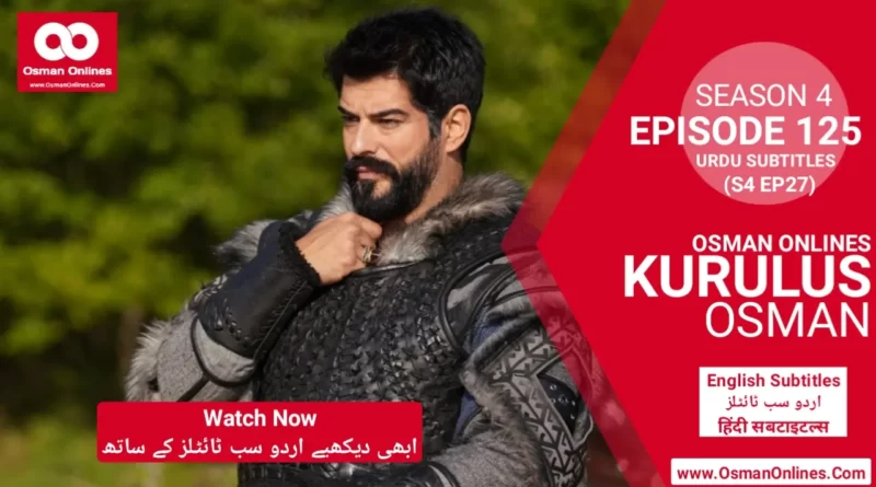 Watch Kurulus Osman Season 4 Episode 125 With Urdu Subtitles