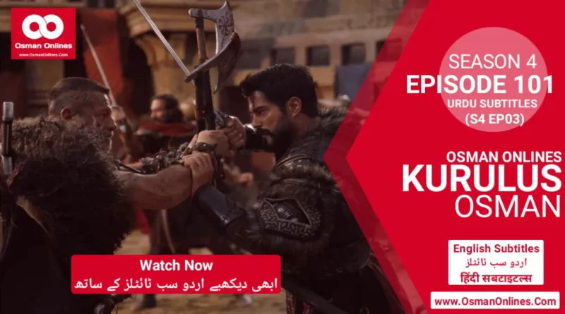 Watch Kurulus Osman Season 4 Episode 101 With Urdu Subtitles