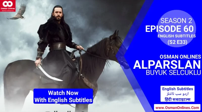 Watch Alparslan Buyuk Selcuklu Season 2 Episode 60 With English Subtitles