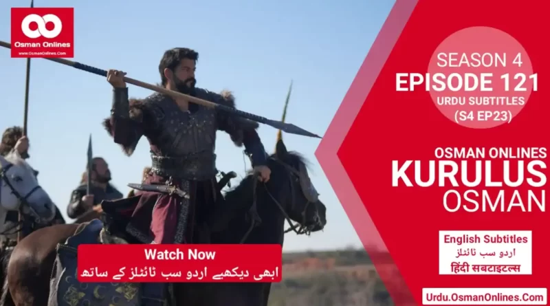 Watch Kurulus Osman Season 4 Episode 121 With Urdu Subtitles