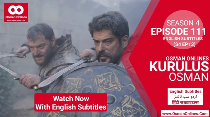 Kurulus Osman Season 4 Episode 111 With English Urdu & Hindi Subtitles