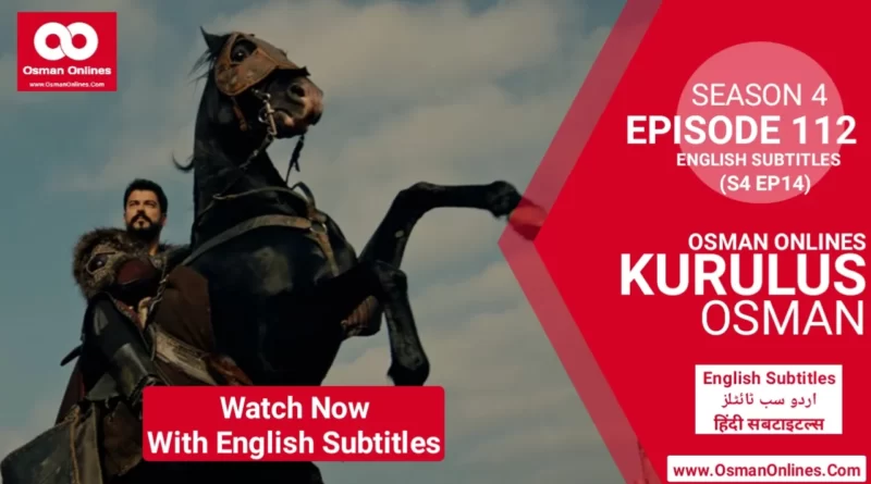 Kurulus Osman Season 4 Episode 112 With English Urdu & Hindi Subtitles