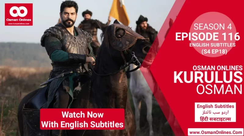 Kurulus Osman Season 4 Episode 116 With English Urdu & Hindi Subtitles
