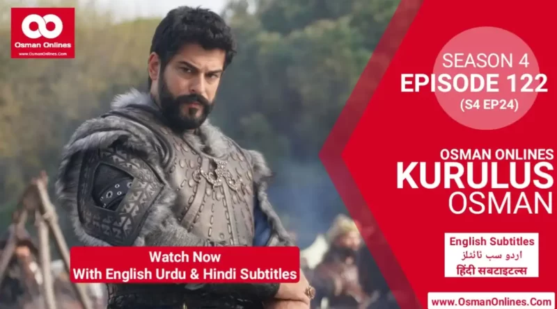 Kurulus Osman Season 4 Episode 122 With English Urdu & Hindi Subtitles