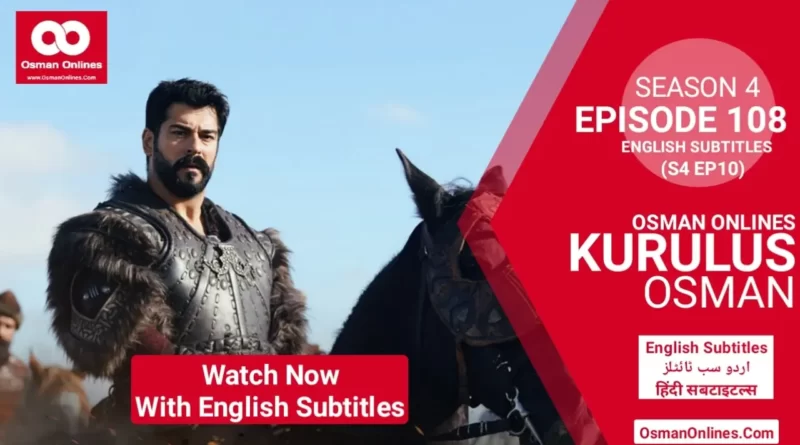 Kurulus Osman Season 4 Episode 108 With English Urdu & Hindi Subtitles