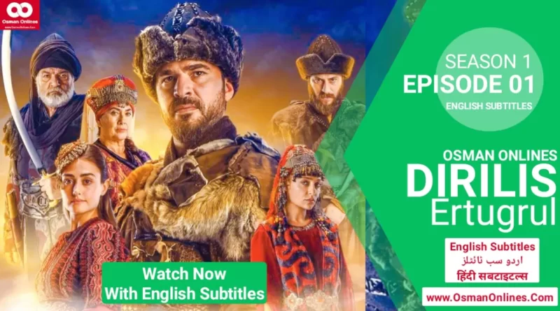 Dirilis Ertugrul Season 1 Episode 1 With English Subtitles