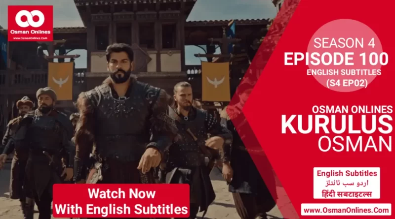 Kurulus Osman Season 4 Episode 100 in English Subtitles