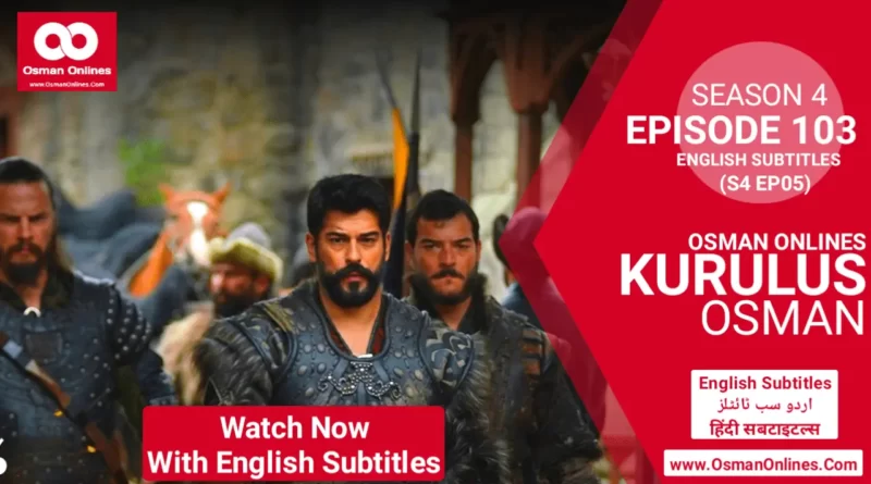 Kurulus Osman Season 4 Episode 5 in English Subtitles