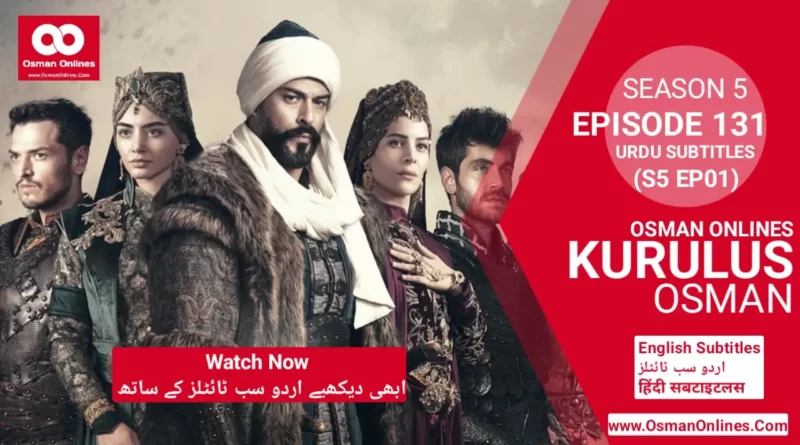 Kurulus Osman Season 5 Episode 131 With Urdu Subtitles