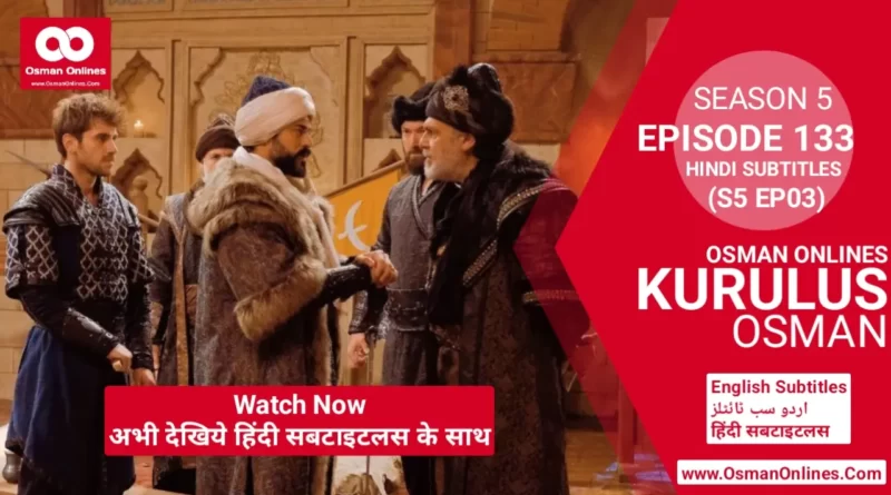 Kurulus Osman Season 5 Episode 133 With Hindi Subtitles