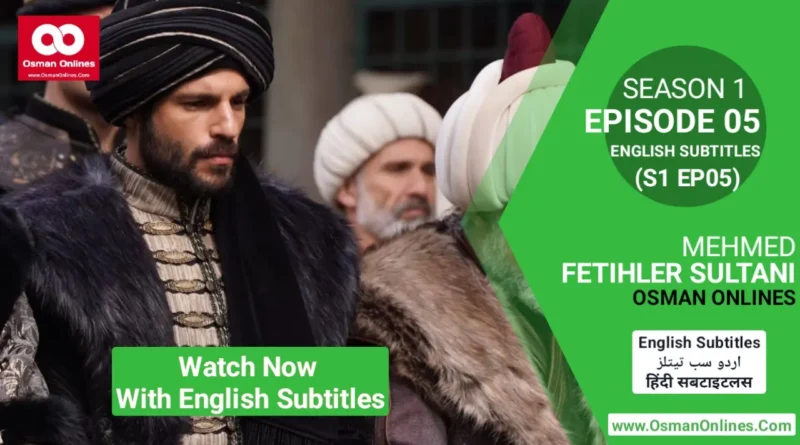 Mehmed Fetihler Sultani Season 1 Episode 5 With English Subtitles