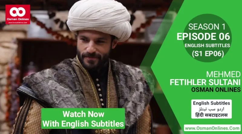 Mehmed Fetihler Sultani Season 1 Episode 6 With English Subtitles