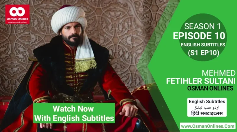 Mehmed Fetihler Sultani Season 1 Episode 10 With English Subtitles