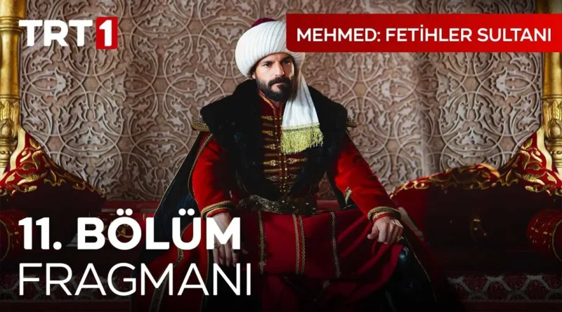 Watch Mehmed Fetihler Sultani Season 1 Episode 11 Trailer 1 With English Subtitles For Free in Full HD