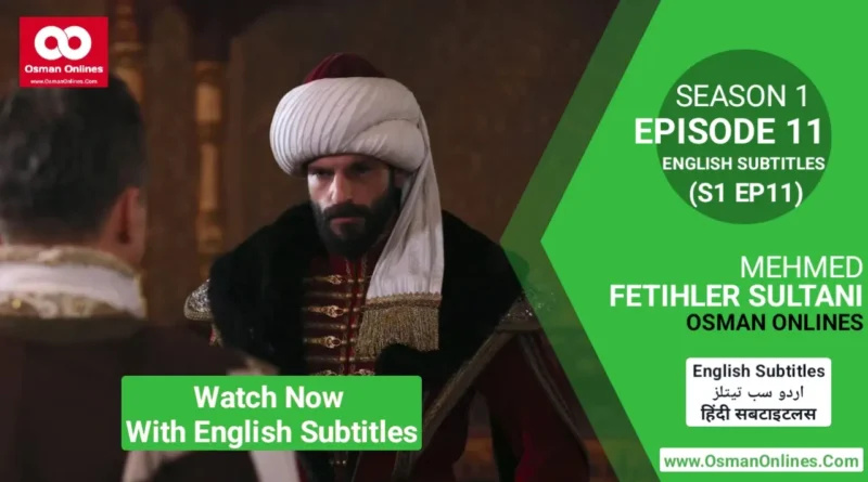Watch Now Mehmed Fetihler Sultani Season 1 Episode 11 With English Subtitles in Full HD For Free