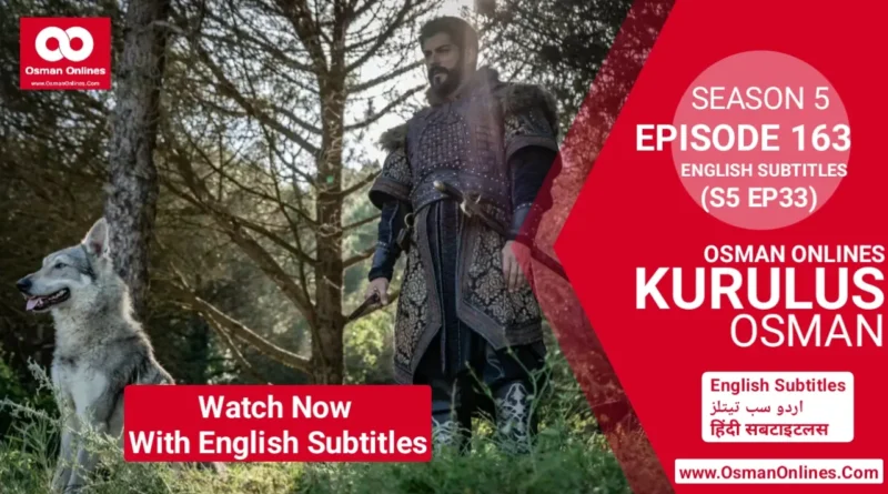 Watch Now Kurulus Osman Season 5 Episode 163 With English Subtitles in Full HD For Free
