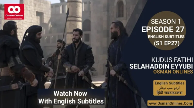 Watch Selahaddin Eyyubi Season 1 Episode 27 With English Subtitles For Free in Full HD