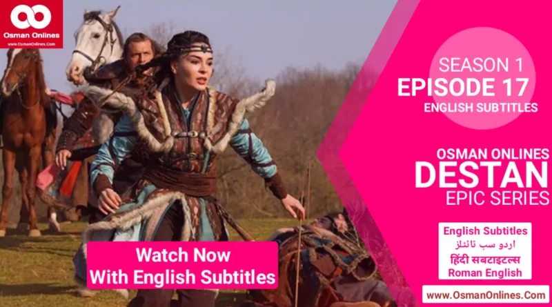 Watch Now Destan Season 1 Episode 17 With English Subtitles in Full HD For Free