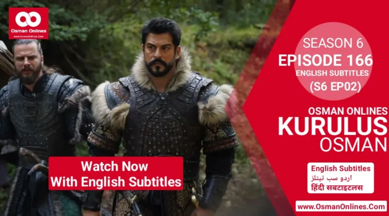 Watch Now Kurulus Osman Season 6 Episode 166 With English Subtitles