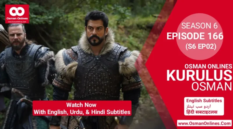 Watch Now Kurulus Osman Season 6 Episode 166 With English Urdu and Hindi Subtitles For Free in Full HD