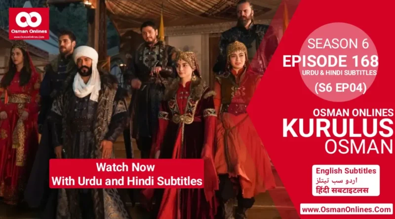 Watch Now Kurulus Osman Season 6 Episode 168 With Urdu & Hindi Subtitles in Full HD