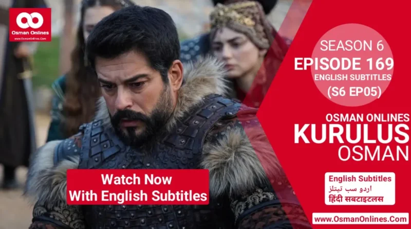 Watch Now Kurulus Osman Season 6 Episode 169 With English Subtitles in Full HD