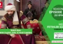 Watch Mehmed Fetihler Sultani Season 2 Episode 19 With English Urdu and Hindi Subtitles