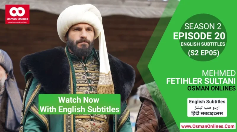 Watch Now Mehmed Fetihler Sultani Season 2 Episode 20 With English Subtitles For Free in Full HD