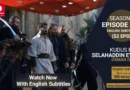 Watch Selahaddin Eyyubi Season 2 Episode 30 With English Subtitles For Free in Full HD