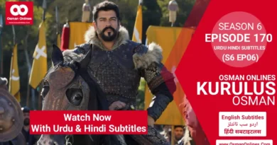 Watch Now Kurulus Osman Season 6 Episode 170 With Urdu & Hindi Subtitles in Full HD