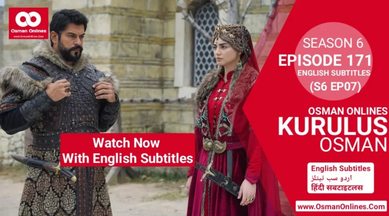 Watch Now Kurulus Osman Season 6 Episode 171 With English Subtitles in Full HD