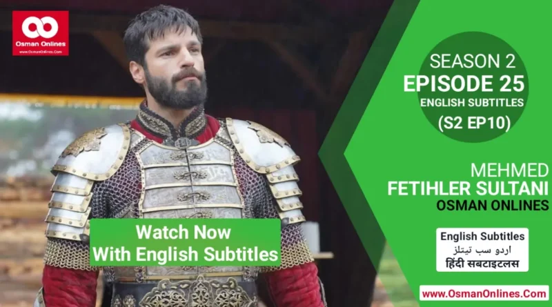 Watch Mehmed Fetihler Sultani Season 2 Episode 25 With English Subtitles in Full HD