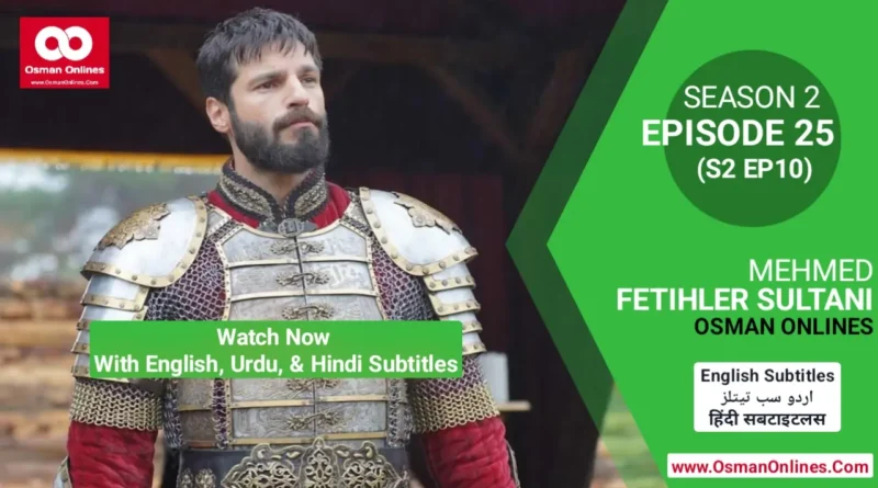 Mehmed Fetihler Sultani Season 2 Episode 25 With English, Urdu, and Hindi Subtitles For Free in Full HD