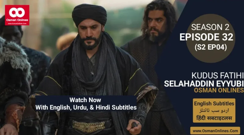 Watch Selahaddin Eyyubi Season 2 Episode 32 With English, Urdu, and Hindi Subtitles For Free in Full HD