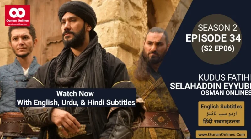 Watch Selahaddin Eyyubi Season 2 Episode 34 With English, Urdu, and Hindi Subtitles For Free in Full HD