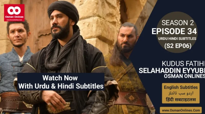 Watch Selahaddin Eyyubi Season 2 Episode 34 With Urdu and Hindi Subtitles For Free in Full HD