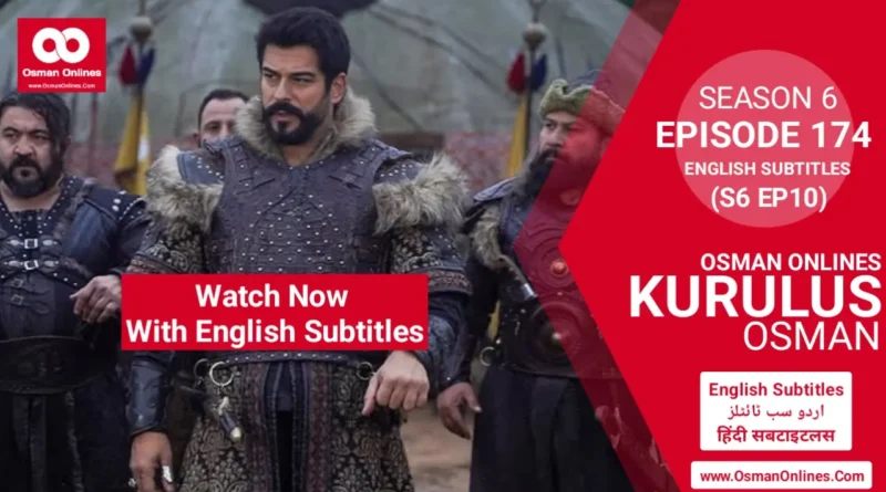 Kurulus Osman Season 6 Episode 174 With English Subtitles