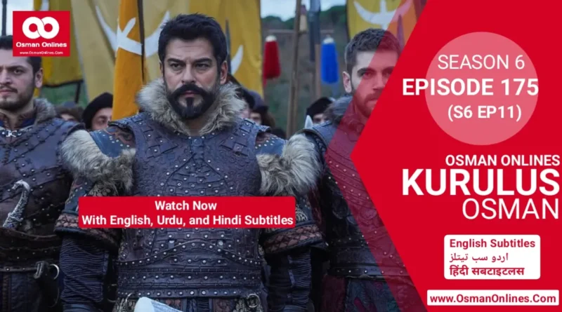 Kurulus Osman Season 6 Episode 175 With English, urdu, & Hindi Subtitles